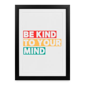 Be Kind To Your Mind - Framed poster (27 × 37 cm) - black - Front