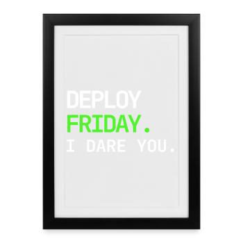 Deploy Friday – I Dare You DevOps Design - Framed poster (27 × 37 cm) - black - Front