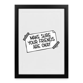 Make Sure Your Friends Are Okay Friends Quote Logo - Framed poster (27 × 37 cm) - black - Front