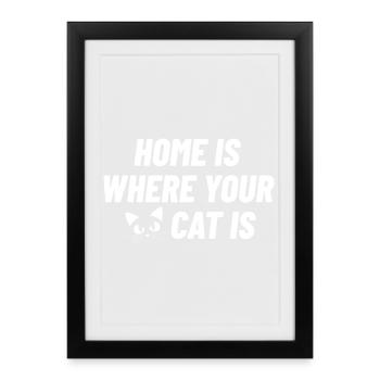 Home Is Where Your Cat Is - Framed poster (27 × 37 cm) - black - Front