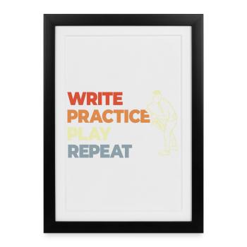 Write Practice Play Repeat - Framed poster (27 × 37 cm) - black - Front