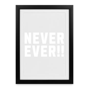 Never Ever !! - Framed poster (27 × 37 cm) - black - Front