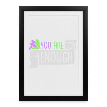 You Are Enough Self Love Motivational Quote - Framed poster (27 × 37 cm) - black - Front