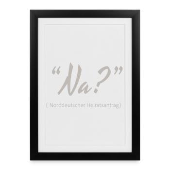 North German marriage proposal Well? - Framed poster (27 × 37 cm) - black - Front
