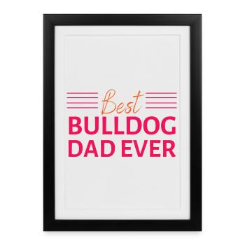 Meilleur père bouledogue de tous les temps - Affiche encadrée (27 × 37 cm) - noir - Devant