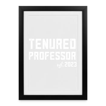 Tenured Professor est. 2023 - Framed poster (27 × 37 cm) - black - Front