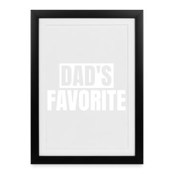 Préféré de papa Je suis le préféré de papa - Affiche encadrée (27 × 37 cm) - noir - Devant