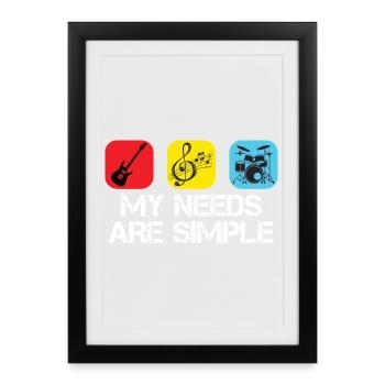 Meine Bedürfnisse Sind Einfach – Musikmotive - Gerahmtes Poster (27 × 37 cm) - Schwarz - Vorne