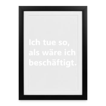 Je fais semblant d’être occupé – Plus drôle - Affiche encadrée (27 × 37 cm) - noir - Devant