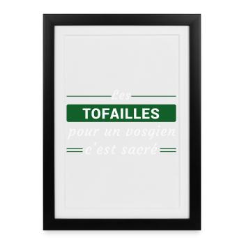 Les Tofailles, pour un vosgien, c'est Sacré - Affiche encadrée (27 × 37 cm) - noir - Devant