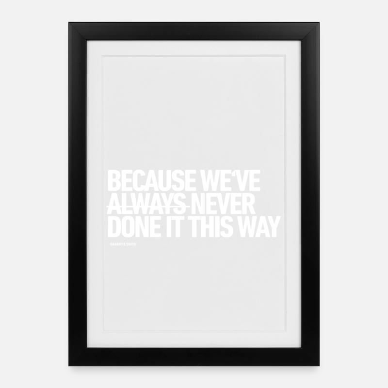 Because we've NEVER done it this way - Gerahmtes Poster (27 × 37 cm) - Schwarz