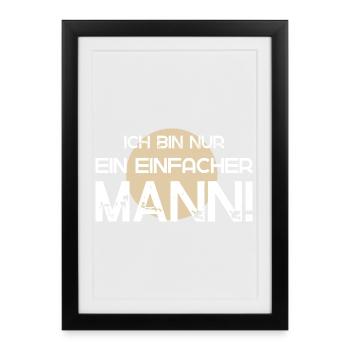 Je suis juste un homme simple - Affiche encadrée (27 × 37 cm) - noir - Devant