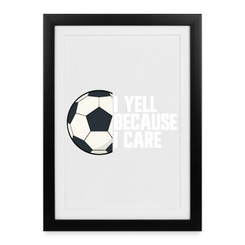 Ich schreie, weil es mir wichtig ist, Fußball-Elte - Gerahmtes Poster (27 × 37 cm) - Schwarz - Vorne