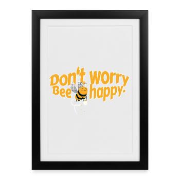 Ne vous inquiétez pas, Bee happy - Affiche encadrée (27 × 37 cm) - noir - Devant