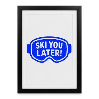 Ski goggles – Ski You Later! - Framed poster (27 × 37 cm) - black - Front