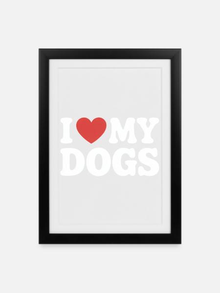 I love my dogs Hundeliebe - Indrammet plakat (27 × 37 cm) - sort