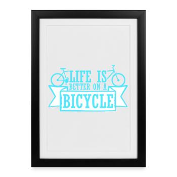 Life is better on a bicycle Cycling Saying Sport - Framed poster (27 × 37 cm) - black - Front