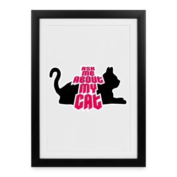 Demandez-moi pour mon chat Chat Amour des animaux Animaux - Affiche encadrée (27 × 37 cm) - noir - Devant