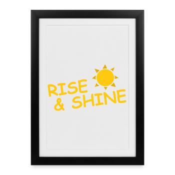 RISE AND SHINE - Framed poster (27 × 37 cm) - black - Front