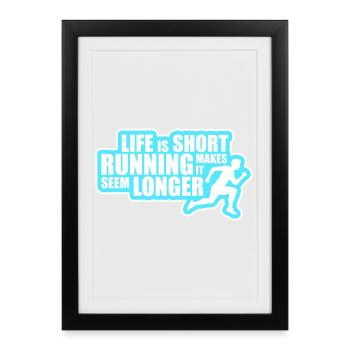 Life Is Short Running Makes It Seem Longer Funny - Framed poster (27 × 37 cm) - black - Front
