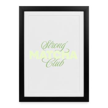 Strong Matcha Club - Affiche encadrée (27 × 37 cm) - noir - Devant