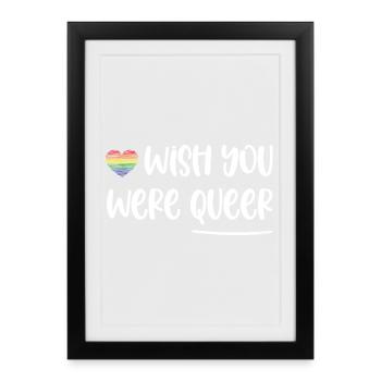 Mois de la Fierté LGBT - J’aimerais que tu sois queer - Affiche encadrée (27 × 37 cm) - noir - Devant