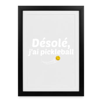 désolé j'ai pickleball - Affiche encadrée (27 × 37 cm) - noir - Devant