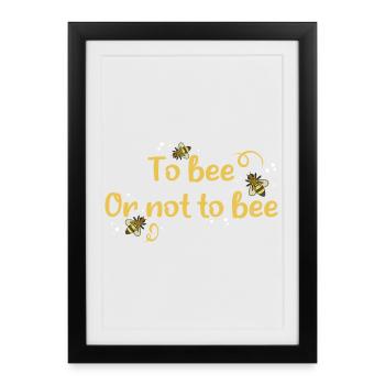 to bee or not to bee - Framed poster (27 × 37 cm) - black - Front