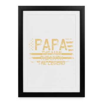 Papa: The Man The Myth The Legend - Framed poster (27 × 37 cm) - black - Front