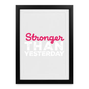 Stronger Than Yesterday - Gym Gear - Framed poster (27 × 37 cm) - black - Front