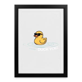 Duck You – Fuck You Saying Duck - Framed poster (27 × 37 cm) - black - Front