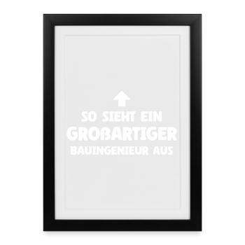 So sieht ein großartiger Bauingenieur aus - Gerahmtes Poster (27 × 37 cm) - Schwarz - Vorne