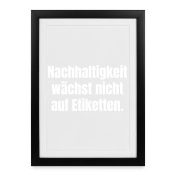 Sustainability does not grow on labels - Framed poster (27 × 37 cm) - black - Front