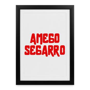AMEGO SEGARRO - Affiche encadrée (27 × 37 cm) - noir - Devant
