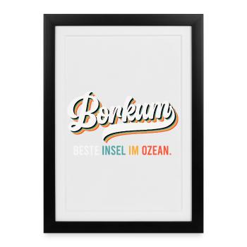 Borkum Island BEST ISLAND IN THE OCEAN Fun - Framed poster (27 × 37 cm) - black - Front