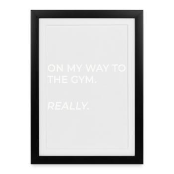 On the way to training. Really. - Framed poster (27 × 37 cm) - black - Front