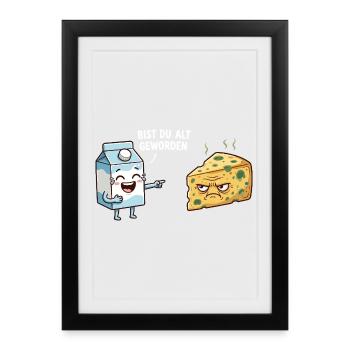Have You Grown Old Milk Cheese Humor Birthday - Framed poster (27 × 37 cm) - black - Front