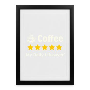 Coffee 5 stars – My daily lifesaver - Framed poster (27 × 37 cm) - black - Front