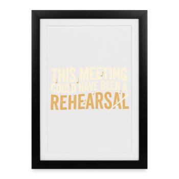 Rehearsal instead of meeting | Music Teacher Humor - Framed poster (27 × 37 cm) - black - Front