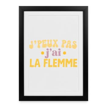 J'peux pas j'ai la flemme - Affiche encadrée (27 × 37 cm) - noir - Devant
