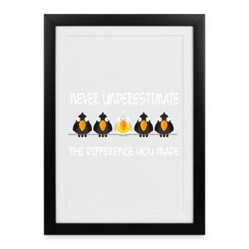 Ne sous-estimez jamais la différence que vous avez faite - Affiche encadrée (27 × 37 cm) - noir - Devant