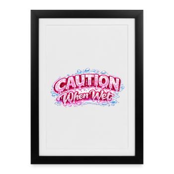 Attention quand on est mouillé Déclaration drôle et flirty Tee jeu de mots sp - Affiche encadrée (27 × 37 cm) - noir - Devant