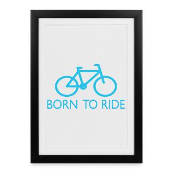 Born to Ride Saying Bicycle - Framed poster (27 × 37 cm) - black - Front