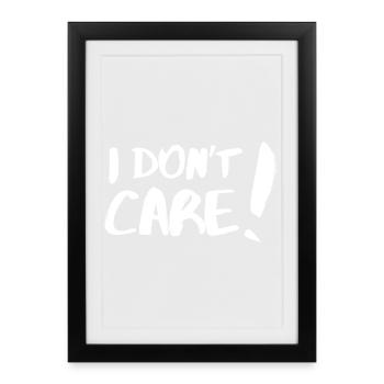 I don't care (I don't care, I don't care) - Framed poster (27 × 37 cm) - black - Front