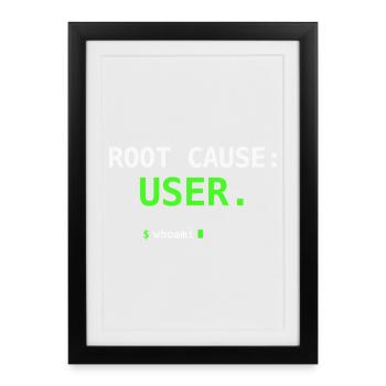 Root Cause USER Whoami IT Humor Nerd Gift - Framed poster (27 × 37 cm) - black - Front