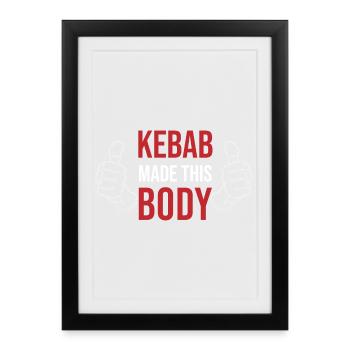 Kebab Made This Body - Framed poster (27 × 37 cm) - black - Front