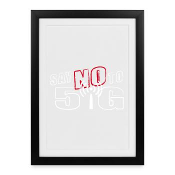 SAY NO TO 5G - Framed poster (27 × 37 cm) - black - Front