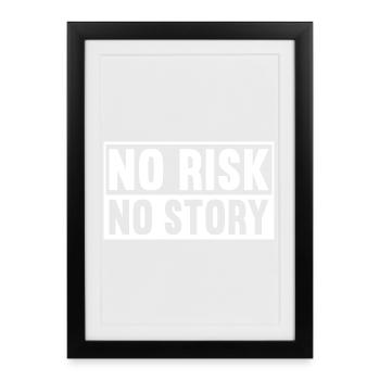 No Risk No Story - Framed poster (27 × 37 cm) - black - Front
