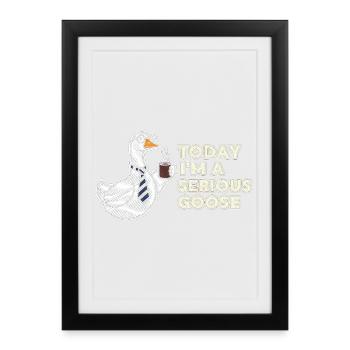 Serious Goose: Coffee, Tie & Grit - Framed poster (27 × 37 cm) - black - Front