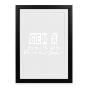 Génération X élevée avec de l’eau au tuyau et négligence - Affiche encadrée (27 × 37 cm) - noir - Devant
